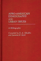 Afro-American Demography and Urban Issues: A Bibliography (Bibliographies and Indexes in Afro-American and African Studies) 0313246564 Book Cover