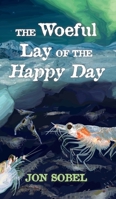 The Woeful Lay of the Happy Day B09TCK3V1Q Book Cover