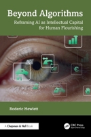 Beyond Algorithms: Reframing AI as Intellectual Capital for Human Flourishing 1041248865 Book Cover