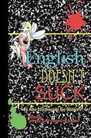 English Doesn't Suck 0578047489 Book Cover