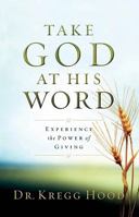 Take God at His Word : Experience the Power of Giving 0976427842 Book Cover