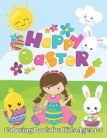 Happy Easter Coloring Book for Kids Ages 4-8: 50 Cute and Fun Images: Eggs, Bunnies, Spring Flowers, Cute Animals and More! B08WJRXBPX Book Cover