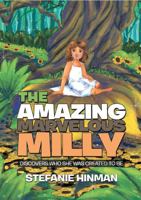 The Amazing Marvelous Milly: Discovers Who She was Created to Be 1736707035 Book Cover