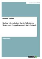 Radical reformission. Das Verh�ltnis von Kultur und Evangelium nach Mark Driscoll 3668104832 Book Cover