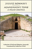 Juliusz Slowacki's Agamemnon's Tomb: A Polish Oresteia 1587310171 Book Cover