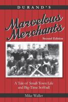 Durand's Marvelous Merchants: A Tale of Small-Town Life and Big-Time Softball 1727129695 Book Cover