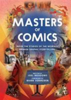 Masters of Comics: Inside the Studios of the World's Premier Graphic Storytellers 1683830695 Book Cover