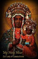 My Holy Hour - Our Lady of Czestochowa (The Black Madonna icon): A Devotional Prayer Journal 1941303536 Book Cover