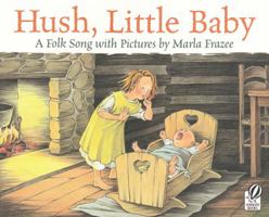 Hush, Little Baby: A Folk Song with Pictures