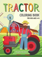 Tractor Coloring Book for Kids Ages 4-8: Tractor Colouring Book for Boys and Girls Fun Tractor Designs 0565697412 Book Cover