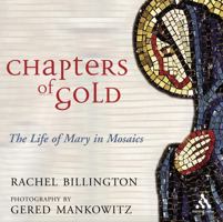 Chapters Of Gold: The Life Of Mary In Mosaics 0860123502 Book Cover