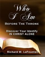 Who I Am Before the Throne: Discover Your Identity in Christ Alone 0985887974 Book Cover