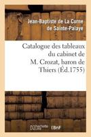 Catalogue Des Tableaux Du Cabinet de M. Crozat, Baron de Thiers 2329372957 Book Cover