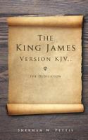 The King James Version KJV..the Dedication 1498400507 Book Cover