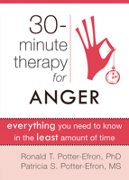 30-Minute Therapy for Anger: Everything You Need to Know in the Least Amount of Time 1608820297 Book Cover