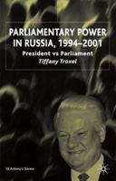 Parliamentary Power in Russia, 1994-2001: A New Era 0333992830 Book Cover