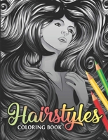 Hairstyles Coloring Book: Fashion Faces and Amazing Hair Style, Cool, Cute Designs | Coloring Book For Girls, Kids, Teen Girls, Hair, Nail and MakeUp ... Pages | Beautiful Fashion Girls & Hairstyles B08JDQ3CHQ Book Cover