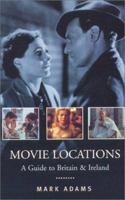 Movie Locations: A Guide to Britain & Ireland 0752271695 Book Cover