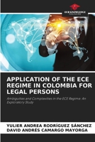 Application of the Ece Regime in Colombia for Legal Persons 6208554950 Book Cover