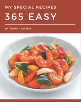 My 365 Special Easy Recipes: Let's Get Started with The Best Easy Cookbook! B08GDK9LKS Book Cover