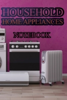 Household Home Appliances notebook: 120 empty pages with lines 6 x 9 1655127896 Book Cover