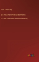 Die neuesten Weltbegebenheiten: 27. Theil: Deutschland in seiner Entwicklung (German Edition) 3368501380 Book Cover