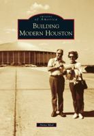 Building Modern Houston 0738585246 Book Cover