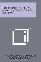 The People's Anglican Missal In The American Edition 1258159457 Book Cover