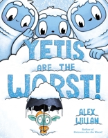 Yetis Are the Worst! 1665921773 Book Cover