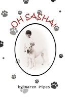 Oh Sasha! 1477212957 Book Cover