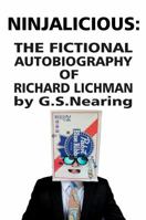 Ninjalicious: The Fictional Autobiography of Richard Lichman 1946551007 Book Cover