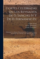 Cortes Celebradas En Los Reynados De D. Sancho Iv Y De D. Fernando Iv.: Publicanlas Con Algunas Observaciones Los Doctores D. Ignacio Jordan De Asso Y Del Rio, Y D. Miguel De Manuel Y Rodriguez... 101865335X Book Cover