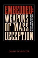 Embedded: Weapons of Mass Deception : How the Media Failed to Cover the War on Iraq 1591021731 Book Cover