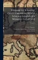 Verancsics Antal összes munkài. Közli Szalay LàszlÃ3 [Ã(c)s Wenzel Gusztàv] (Hungarian Edition) 1024156974 Book Cover