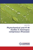 Phytochemical and FT-IR studies in Axonopus compressus (Poaceae) 620551303X Book Cover