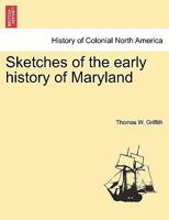 Sketches of the Early History of Maryland 1019205733 Book Cover