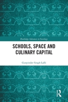 Schools, Space and Culinary Capital 1032064293 Book Cover