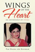 Wings of the Heart: An Anthology of Poems 1466970340 Book Cover