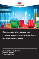 Complexes de coumarine comme agents antimicrobiens et antituberculeux (French Edition) 6209470416 Book Cover