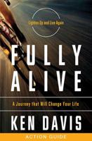 Fully Alive Action Guide: A Journey That Will Change Your Life 140167528X Book Cover