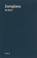 Zwingliana. Beitrage Zur Geschichte Zwinglis, Der Reformation Und Des Protestantismus in Der Schweiz / Zwingliana: Beitrage Zur Geschichte Des Protest 3290176479 Book Cover