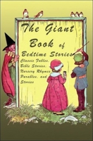 The Giant Book of Bedtime Stories: Classic Nursery Rhymes, Bible Stories, Fables, Parables, and Stories 1933769203 Book Cover