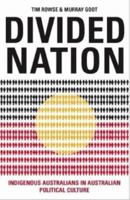 Divided Nation: Indigenous Australians in Australian Political Culture 0522853420 Book Cover