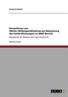 Perspektiven von (Weiter-)Bildungsma�nahmen zur Reduzierung des Fachkr�ftemangels im MINT-Bereich: Dargestellt am Beispiel des Ingenieurberufs 3640707842 Book Cover