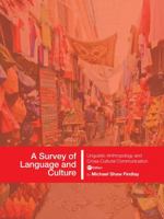 A Survey of Language and Culture: Linguistic Anthropology and Cross-Cultural Communication 1634873351 Book Cover