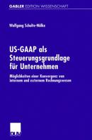 Us-GAAP ALS Steuerungsgrundlage Fur Unternehmen: Moglichkeiten Einer Konvergenz Von Internem Und Externem Rechnungswesen 3824473070 Book Cover