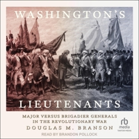 Washington's Lieutenants: Generals in the Revolutionary War B0FC6NWZHP Book Cover