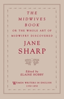 The Midwives Book: Or the Whole Art of Midwifery Discovered (Women Writers in English, 1350-1850) 0195086538 Book Cover