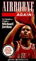 Airborne Again!: The Triumph and Struggle of Michael Jordan 0689807147 Book Cover