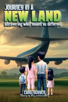 JOURNEY IN A NEW LAND: DISCOVERING WHAT MAKES US DIFFERENT 1300995742 Book Cover